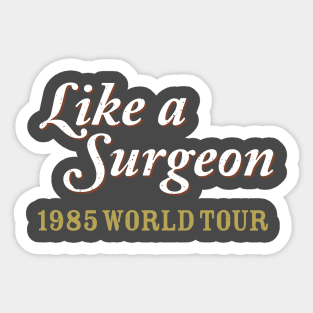 Like a Surgeon Sticker